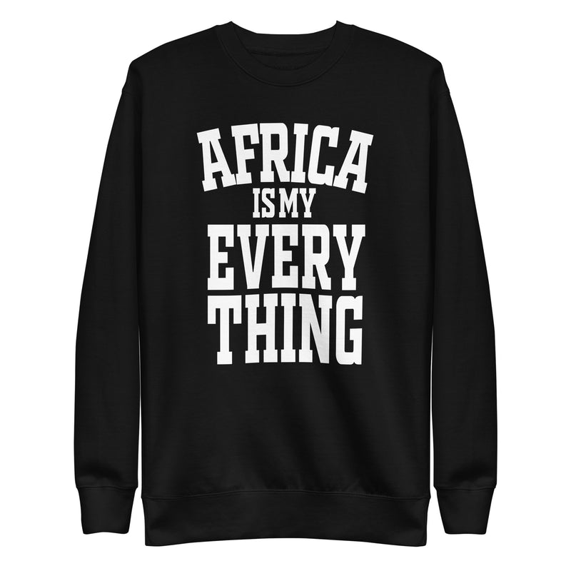 Africa is my Everything | Uni-Sex - On Black