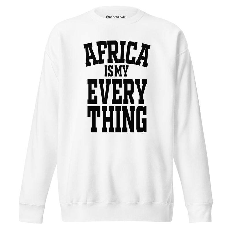 Africa is my Everything | Uni-Sex - On White