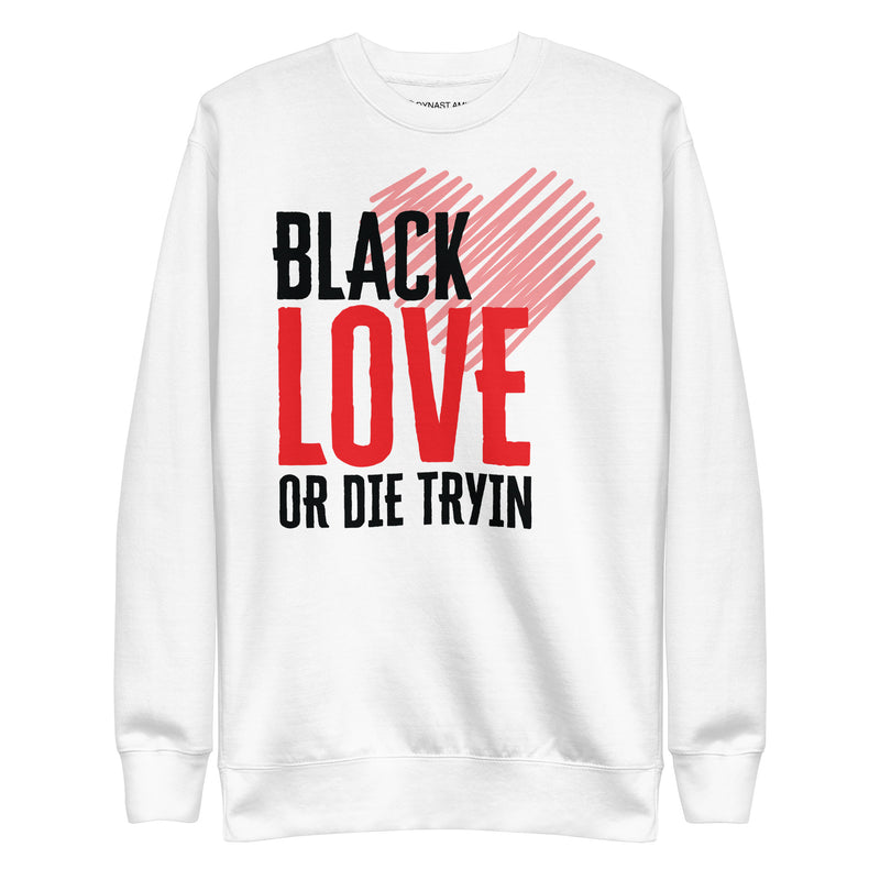 Black Love or Die Tryin | On White - Unisex Fleece Pullover